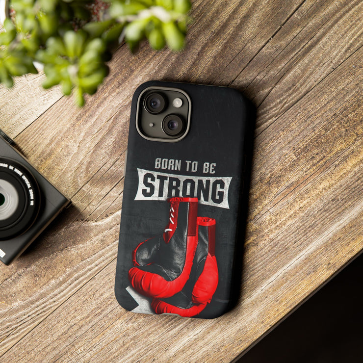 Strong Boxing Phone Case - Born to Be Strong Design