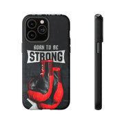 Strong Boxing Phone Case - Born to Be Strong Design
