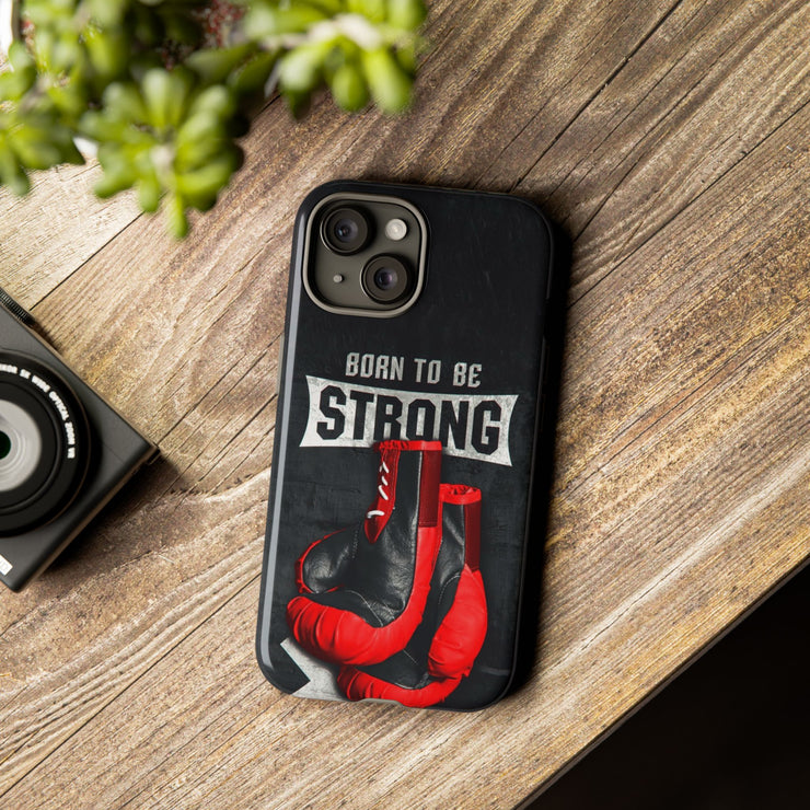 Strong Boxing Phone Case - Born to Be Strong Design