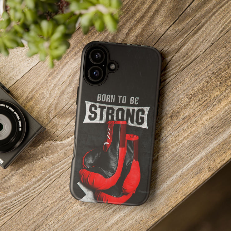 Strong Boxing Phone Case - Born to Be Strong Design