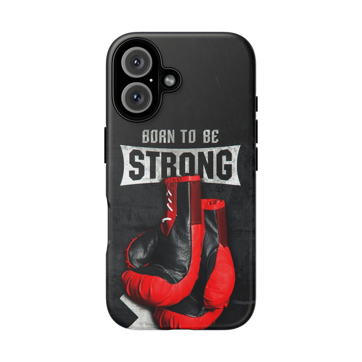 Strong Boxing Phone Case - Born to Be Strong Design