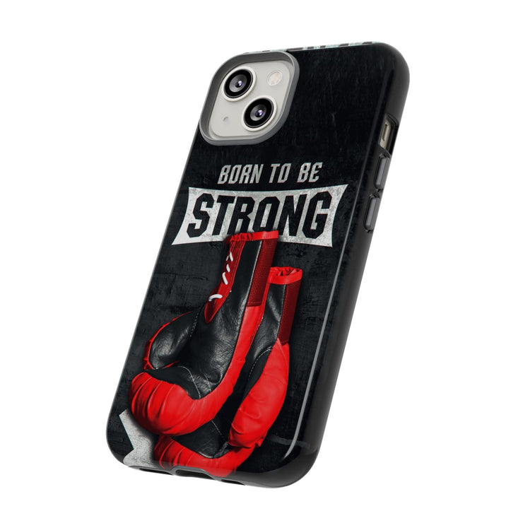Strong Boxing Phone Case - Born to Be Strong Design