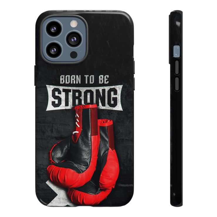 Strong Boxing Phone Case - Born to Be Strong Design
