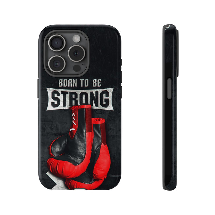 Strong Boxing Phone Case - Born to Be Strong Design