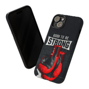 Strong Boxing Phone Case - Born to Be Strong Design