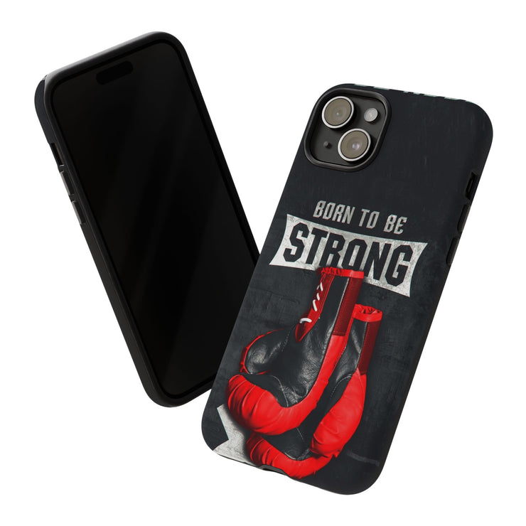 Strong Boxing Phone Case - Born to Be Strong Design