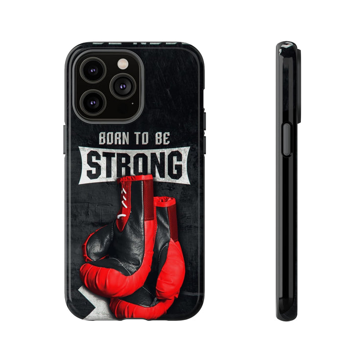 Strong Boxing Phone Case - Born to Be Strong Design