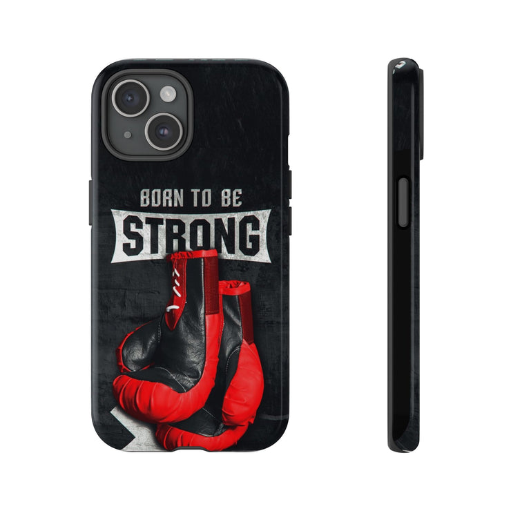 Strong Boxing Phone Case - Born to Be Strong Design