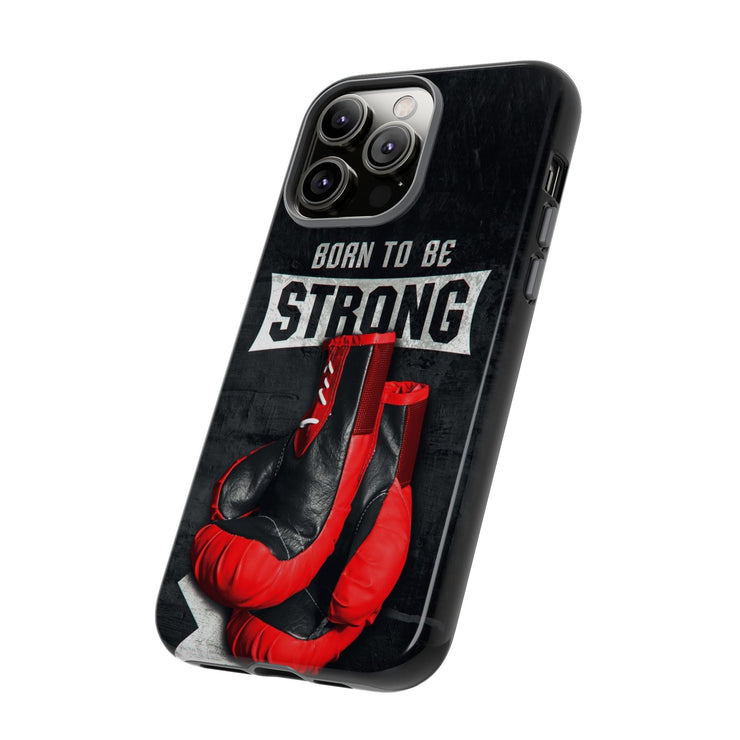 Strong Boxing Phone Case - Born to Be Strong Design