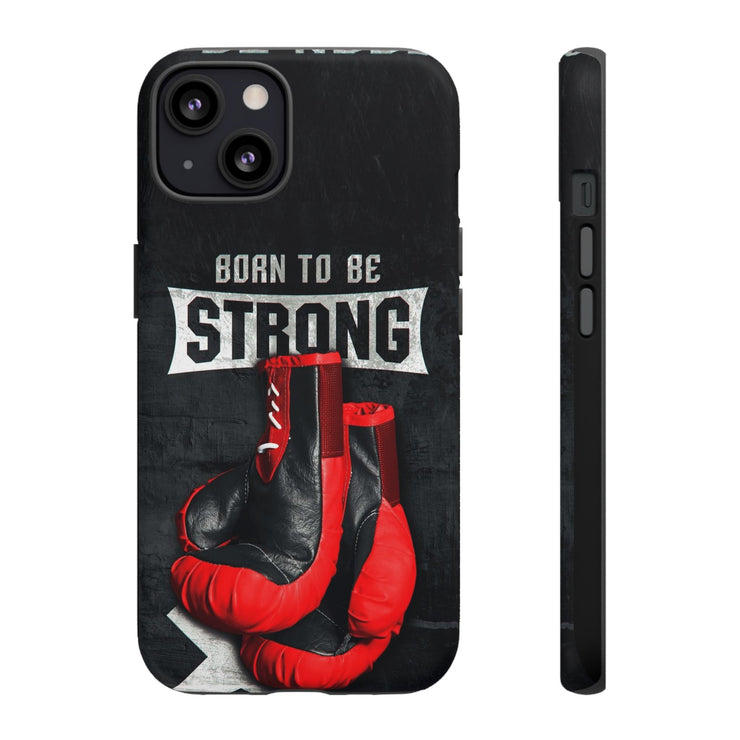 Strong Boxing Phone Case - Born to Be Strong Design
