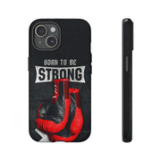 Strong Boxing Phone Case - Born to Be Strong Design