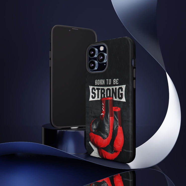 Strong Boxing Phone Case - Born to Be Strong Design