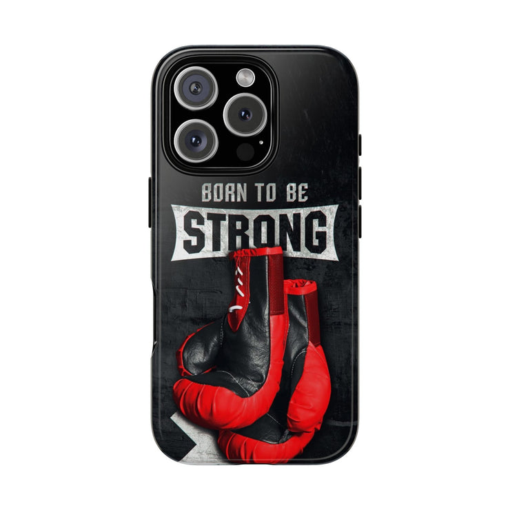 Strong Boxing Phone Case - Born to Be Strong Design