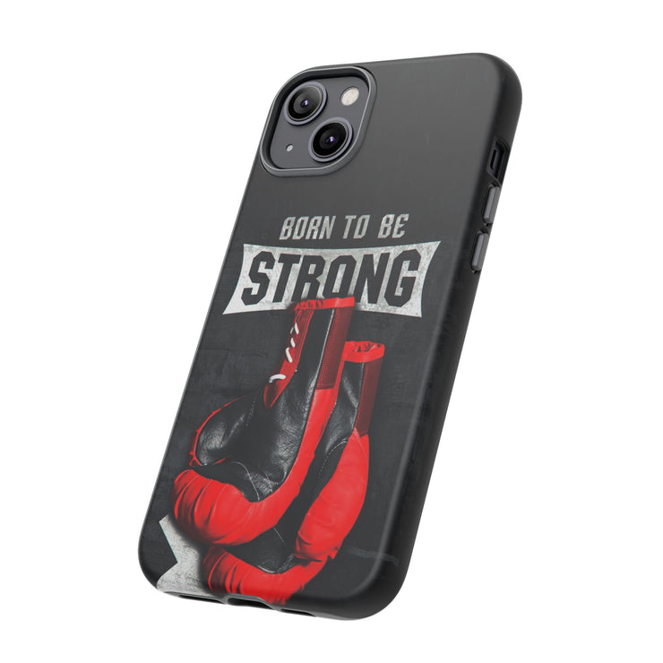 Strong Boxing Phone Case - Born to Be Strong Design