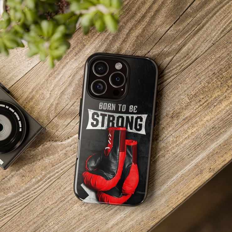Strong Boxing Phone Case - Born to Be Strong Design