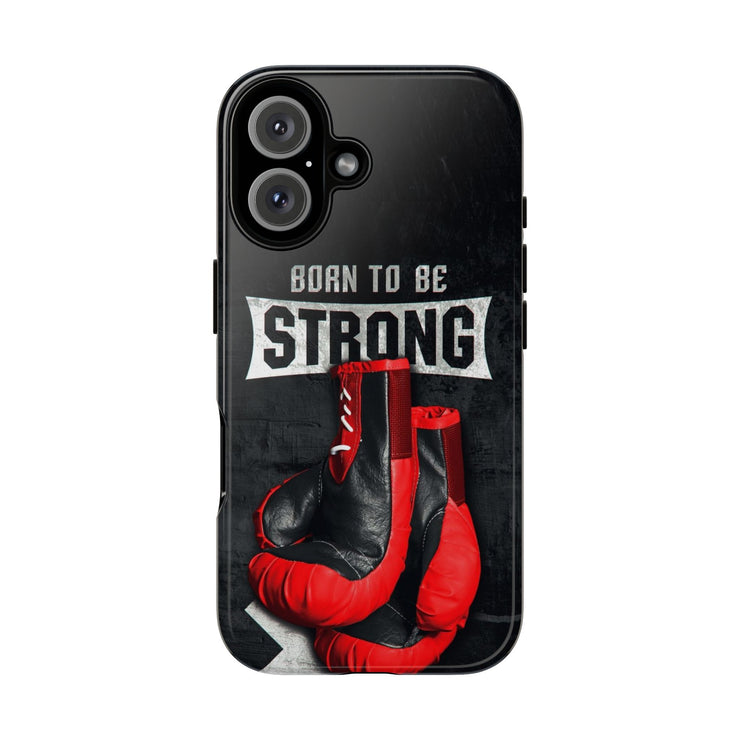 Strong Boxing Phone Case - Born to Be Strong Design