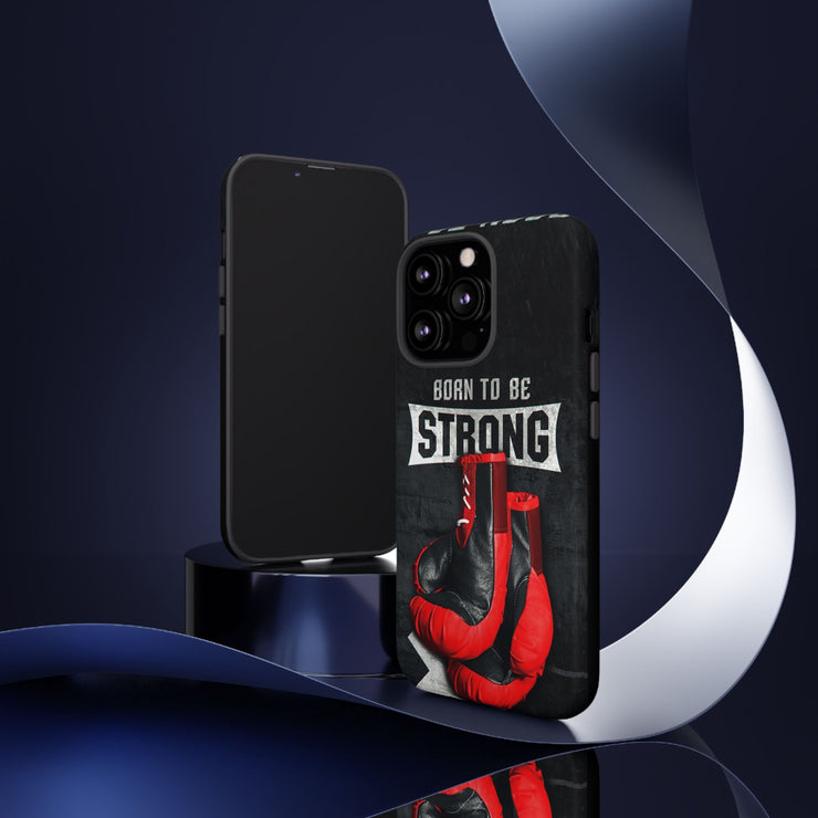 Strong Boxing Phone Case - Born to Be Strong Design
