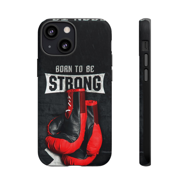 Strong Boxing Phone Case - Born to Be Strong Design
