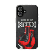 Strong Boxing Phone Case - Born to Be Strong Design