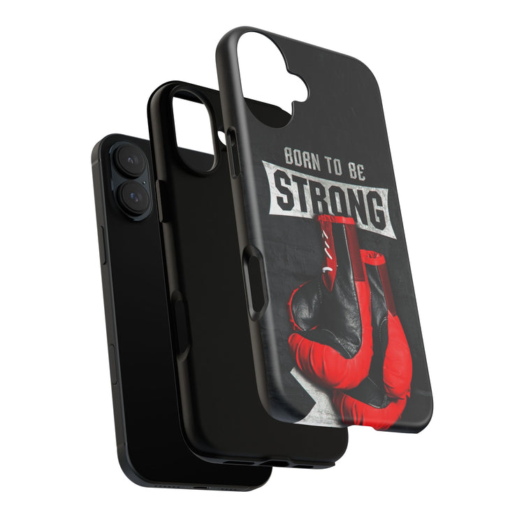 Strong Boxing Phone Case - Born to Be Strong Design