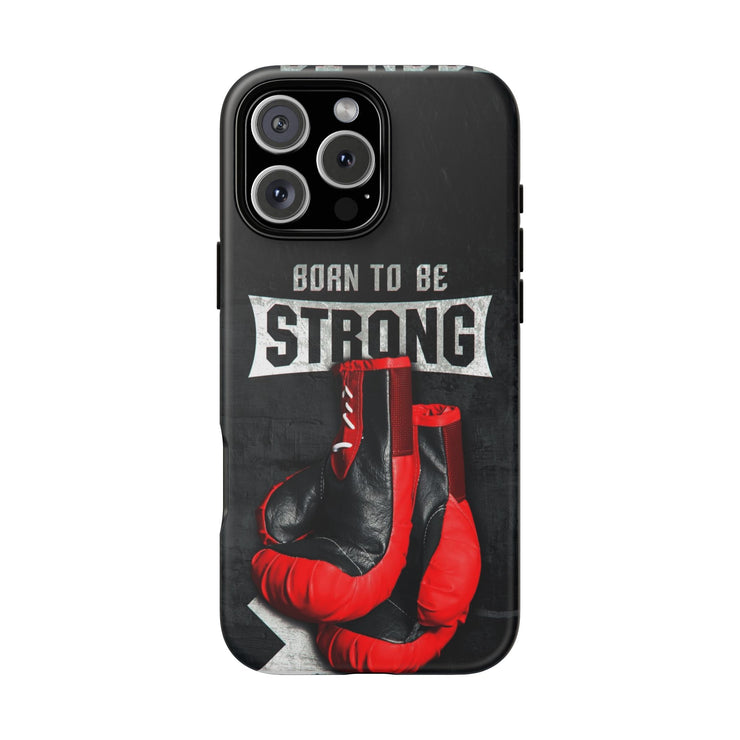 Strong Boxing Phone Case - Born to Be Strong Design