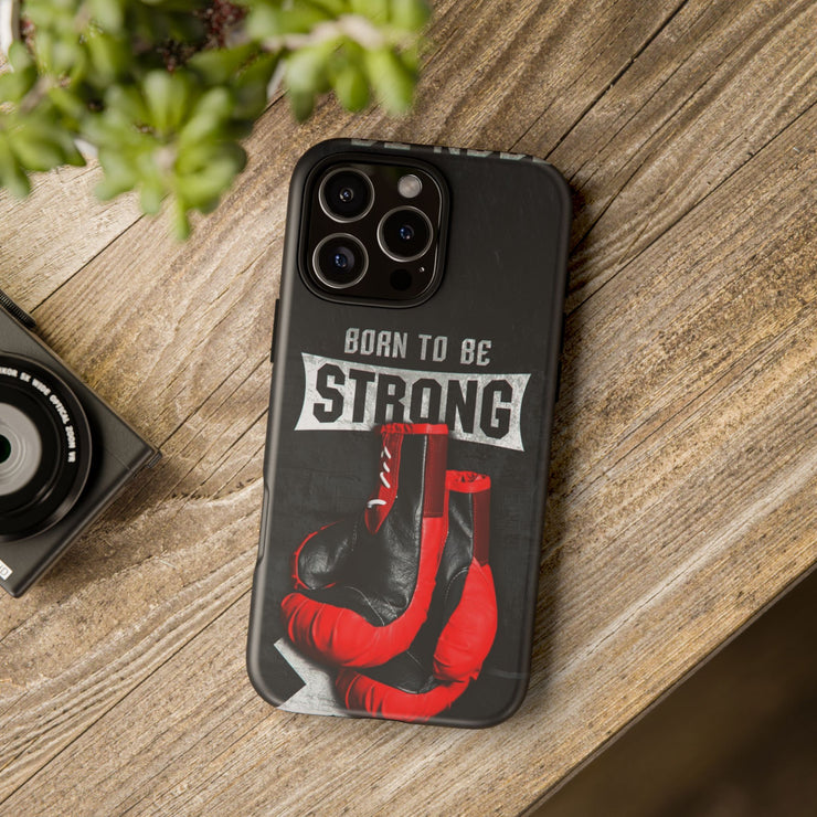 Strong Boxing Phone Case - Born to Be Strong Design