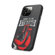Strong Boxing Phone Case - Born to Be Strong Design