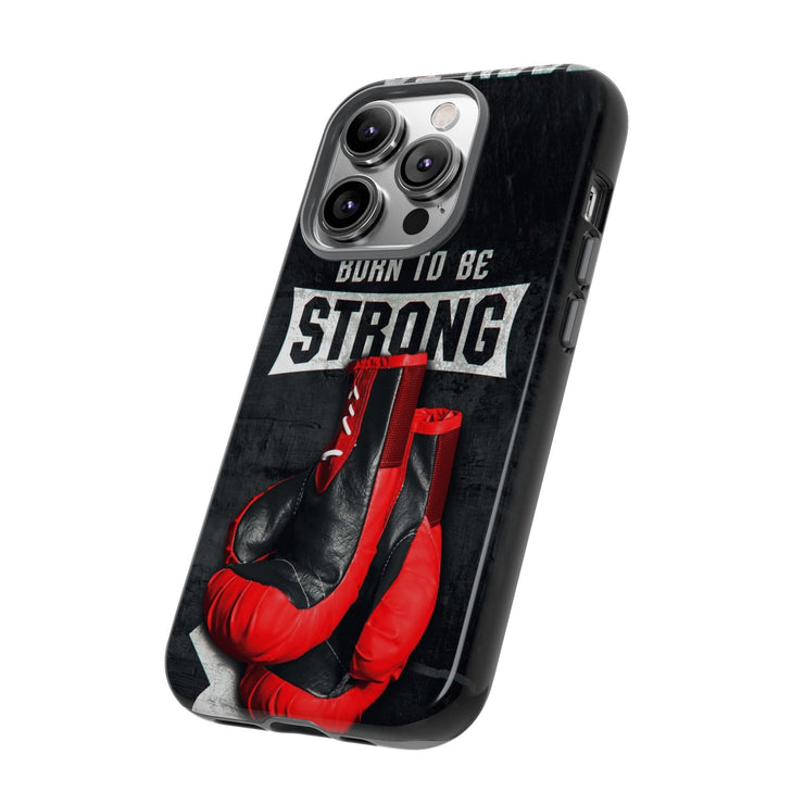Strong Boxing Phone Case - Born to Be Strong Design