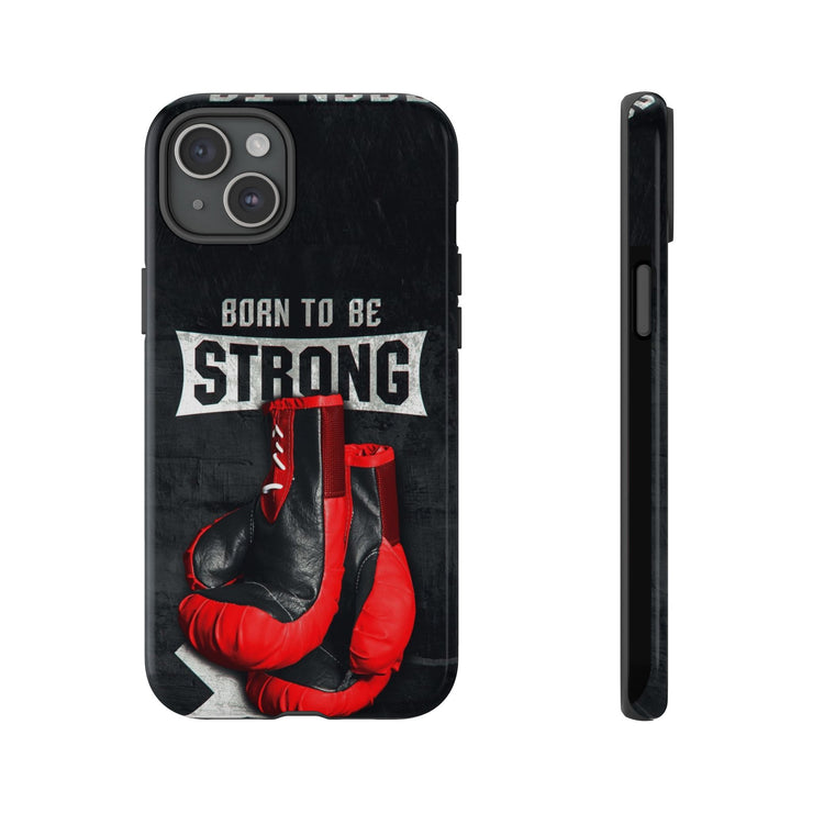 Strong Boxing Phone Case - Born to Be Strong Design