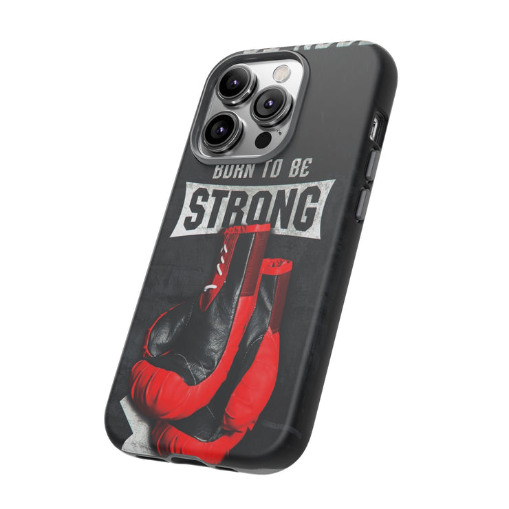 Strong Boxing Phone Case - Born to Be Strong Design
