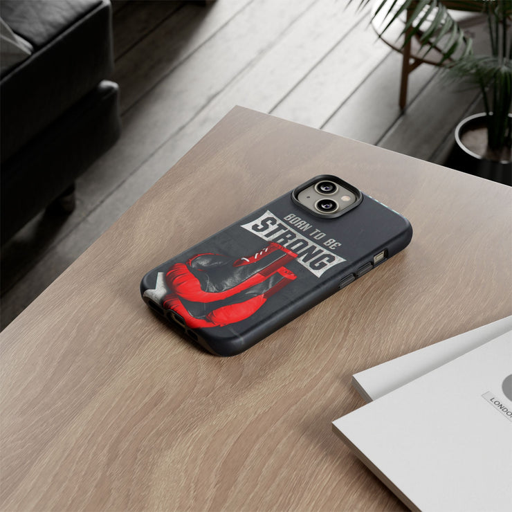Strong Boxing Phone Case - Born to Be Strong Design
