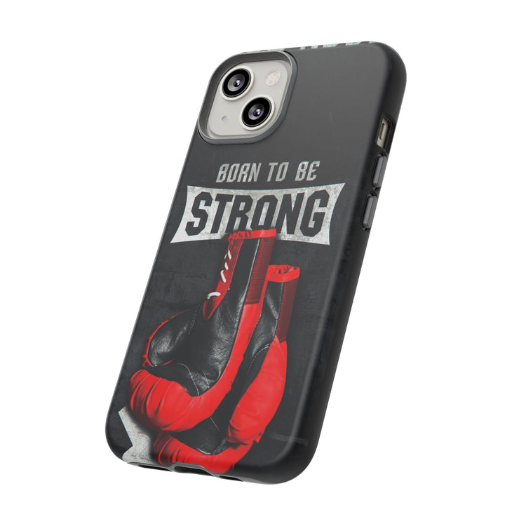 Strong Boxing Phone Case - Born to Be Strong Design