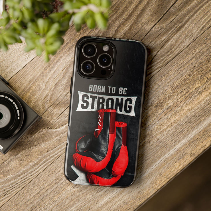 Strong Boxing Phone Case - Born to Be Strong Design