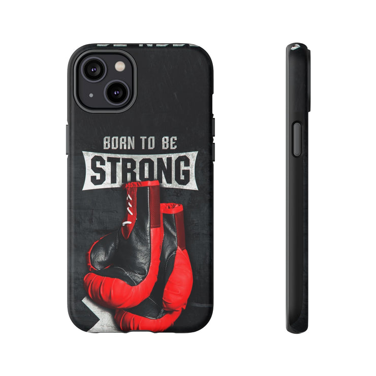 Strong Boxing Phone Case - Born to Be Strong Design