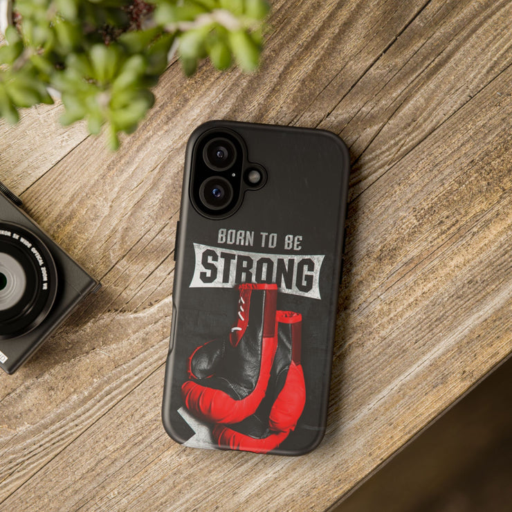 Strong Boxing Phone Case - Born to Be Strong Design