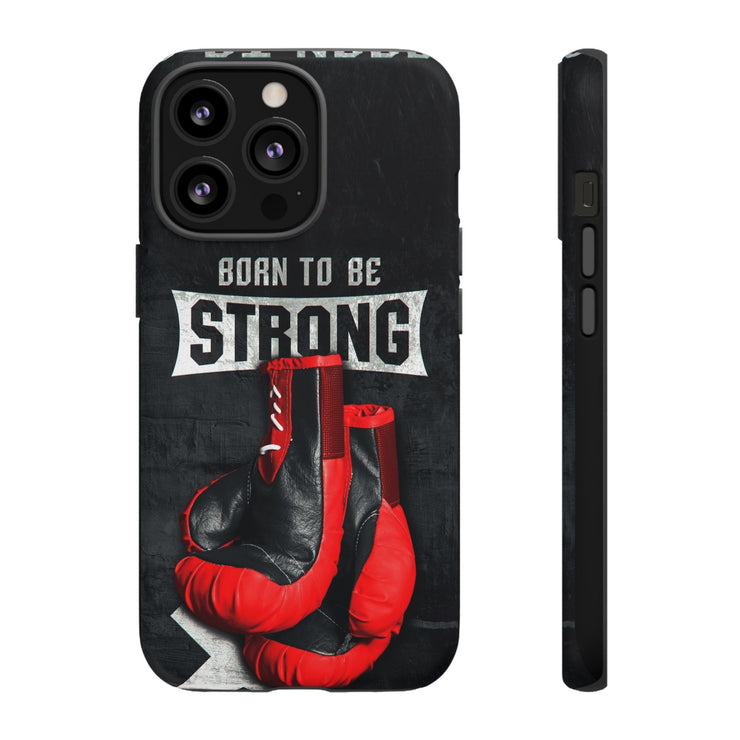 Strong Boxing Phone Case - Born to Be Strong Design