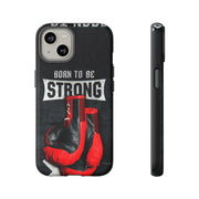Strong Boxing Phone Case - Born to Be Strong Design