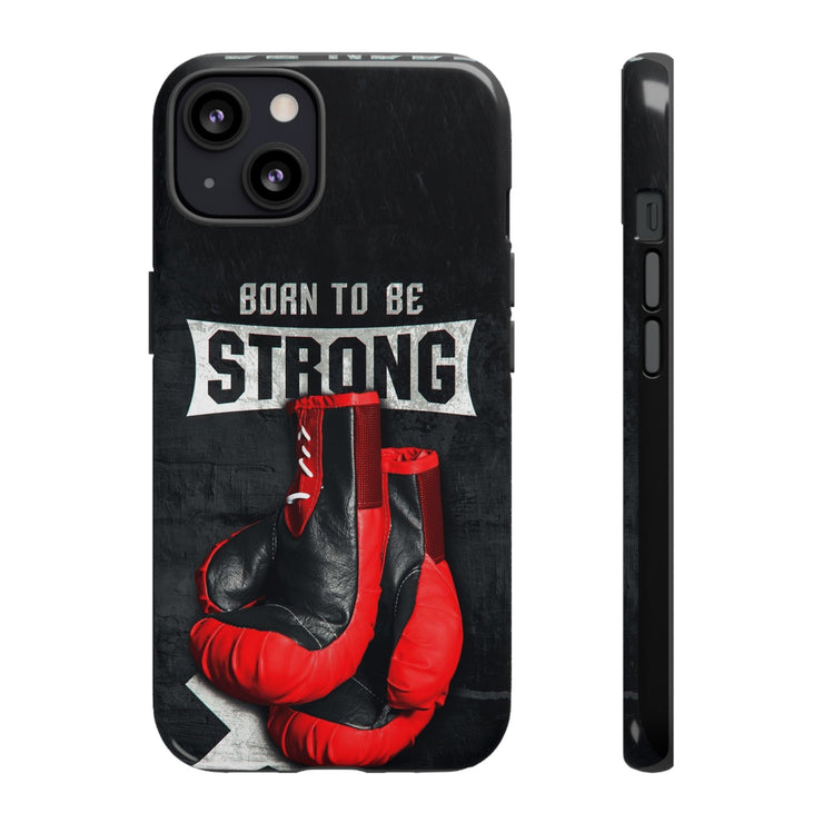Strong Boxing Phone Case - Born to Be Strong Design
