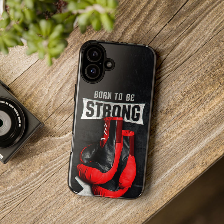 Strong Boxing Phone Case - Born to Be Strong Design