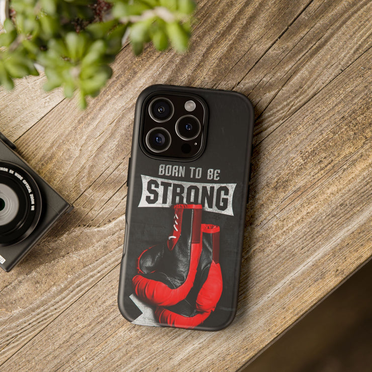 Strong Boxing Phone Case - Born to Be Strong Design