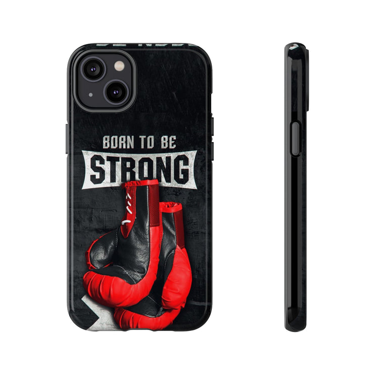 Strong Boxing Phone Case - Born to Be Strong Design